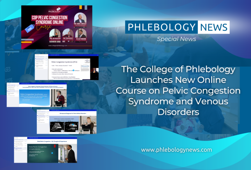 Phlebology News: The College of Phlebology Launches New Online Course on Pelvic Congestion Syndrome and Venous Disorders