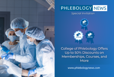 Phlebology News: College of Phlebology Offers Up to 50% Discounts on Memberships, Courses, and More