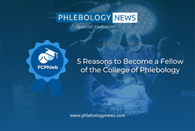 Phlebology News: 5 Reasons to Become a Fellow of the College of Phlebology