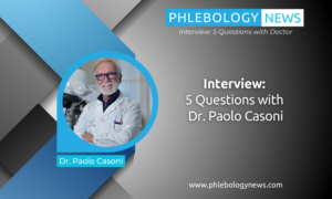 Phlebology News Interview: 5 Questions with Dr. Paolo Casoni