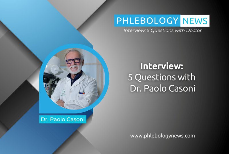 Phlebology News Interview: 5 Questions with Dr. Paolo Casoni