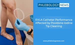 EVLA Catheter Performance Affected by Povidone-Iodine Tip Cleaning