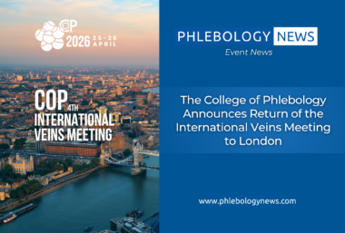 The College of Phlebology Announces Return of the International Veins Meeting to London