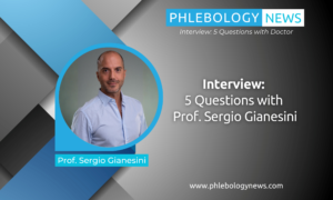 Phlebology News Interview: 5 Questions with Prof. Sergio Gianesini